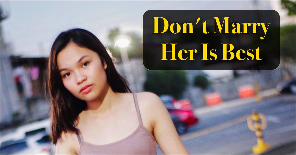 Filipino woman but don't marry her!